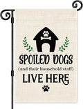 Spoiled Dogs and Their Household Staff Live Here Garden Flag, Double Sided Yard by Unknown