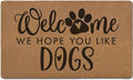 Funny Dog Welcome Door Mats, We Hope You Like Dogs Door Mat by Unknown